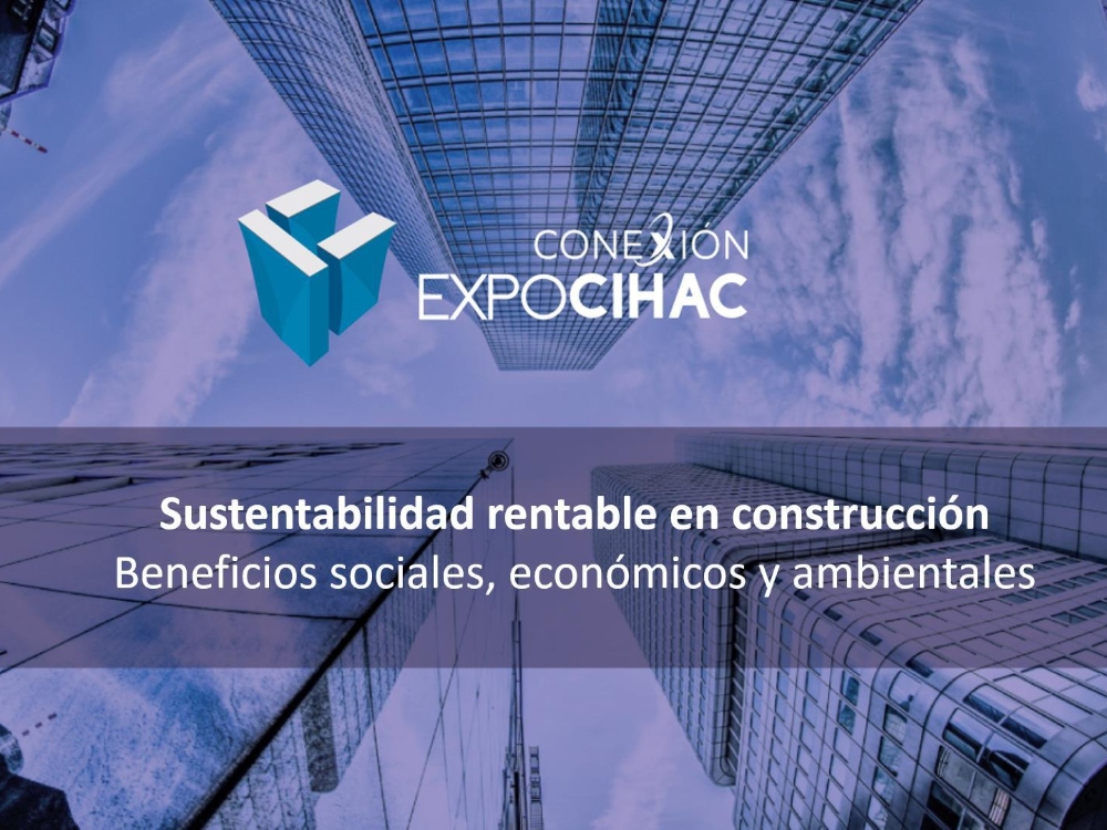 WEBINAR | Sustentabilidad rentable en la construcción: Beneficios sociales, económicos y ambientales 
