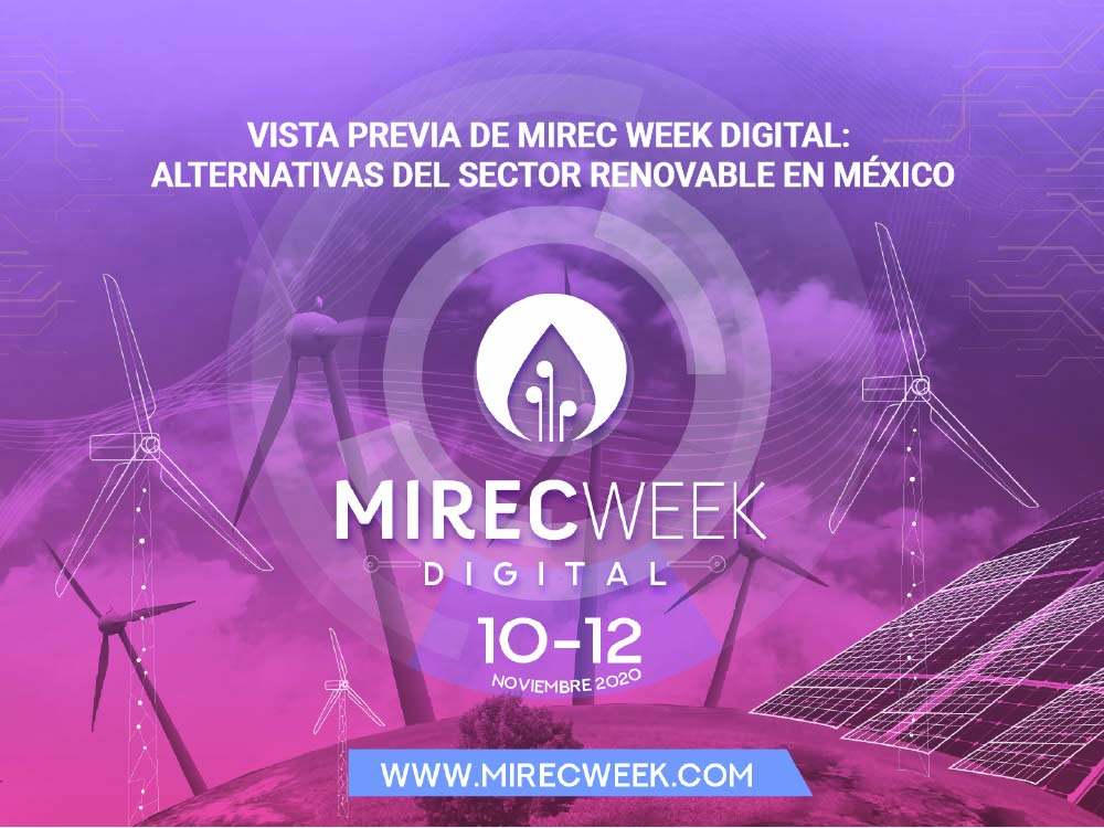 Vista previa MIREC Week Digital: Alternativas del sector renovable en México